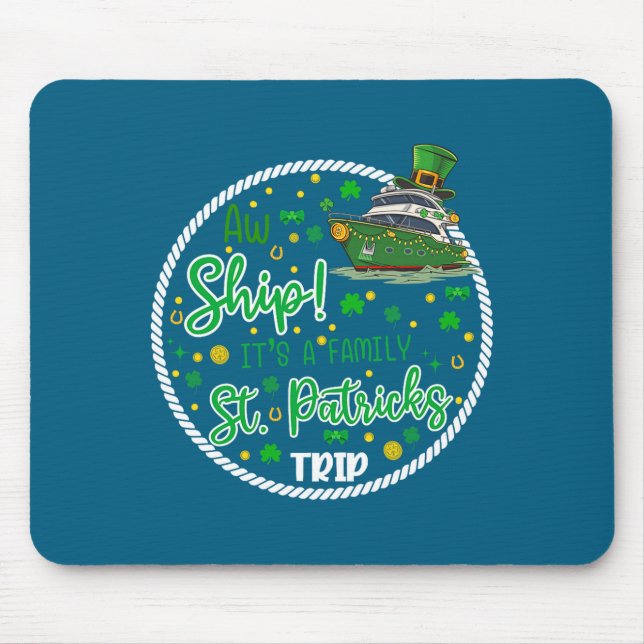 Aw It's A Saint Partrick Cruise Trip Family Reunio Mouse Pad (Front)