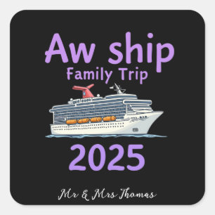 Aw Ship Family Trip 2025 Ultimate Cruise Adventure Square Sticker