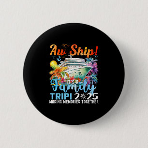 Aw Ship Fun Family Trip 2025 Summer Matching Famil 6 Cm Round Badge