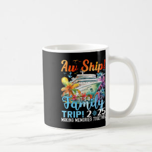 Aw Ship Fun Family Trip 2025 Summer Matching Famil Coffee Mug