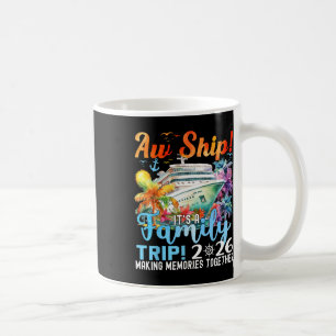 Aw Ship Fun Family Trip 2026 Summer Matching Famil Coffee Mug