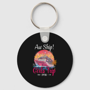 Aw Ship Girls Trip 2026 Cruise Squad Family Cruise Key Ring