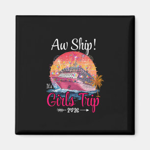 Aw Ship Girls Trip 2026 Cruise Squad Family Cruise Magnet