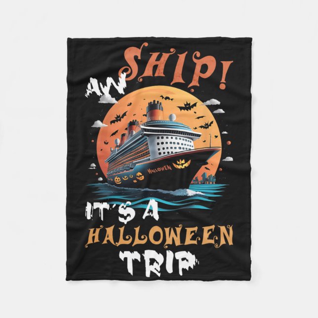Aw Ship Halloween Trip Family Cruise Funny Hallowe Fleece Blanket (Front)