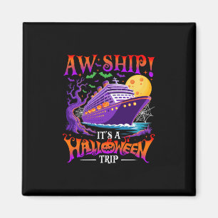 Aw Ship Halloween Trip Family Cruising Crew Cruise Magnet
