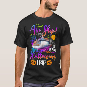 Aw Ship Halloween Trip Family Cruising Crew Cruise T-Shirt