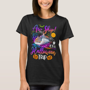 Aw Ship Halloween Trip Family Cruising Crew Cruise T-Shirt