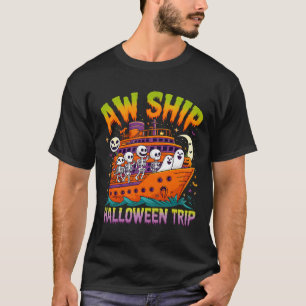 Aw Ship Halloween Trip Family Cruising Crew Cruise T-Shirt