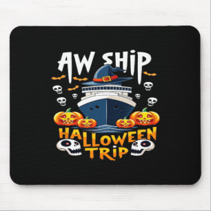 Aw Ship Halloween Trip Happy Halloween Spooky Pump Mouse Pad