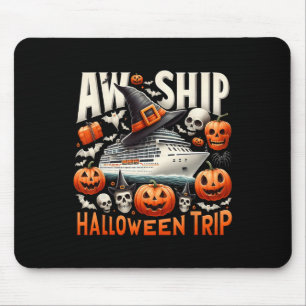 Aw Ship Halloween Trip Happy Halloween Spooky Pump Mouse Pad