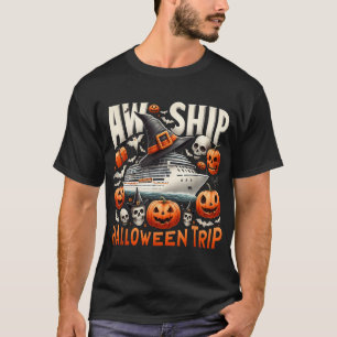 Aw Ship Halloween Trip Happy Halloween Spooky  T-Shirt
