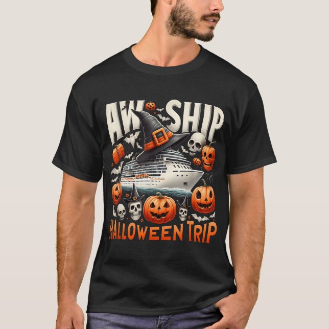 Aw Ship Halloween Trip Happy Halloween Spooky  T-Shirt (Front)