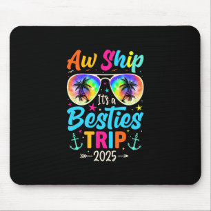 Aw Ship It’s A Besties Trip 2025 Friends Vacay Cru Mouse Pad