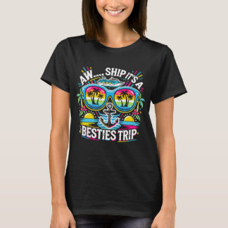Aw Ship It’s A Besties Trip Cruise 2025 Vacation T-Shirt