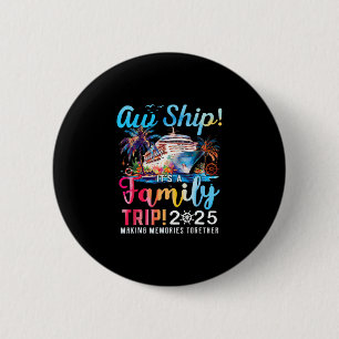 Aw Ship! It’s A Family Trip 2025 Family Matching C 6 Cm Round Badge