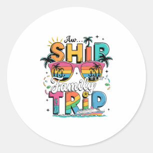 Aw Ship! It’s A Family Trip 2025 Family Matching C Classic Round Sticker
