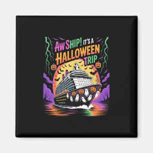 Aw Ship It’s A Halloween Trip Funny Cruise 1 Magnet