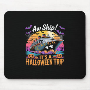 Aw Ship It’s A Halloween Trip Funny Cruise Ghost C Mouse Pad