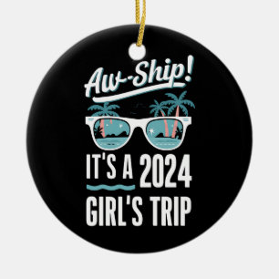 Aw Ship It's A 2024 Girls Trip Girls Cruise Group Ceramic Ornament
