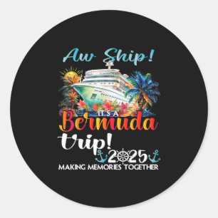 Aw Ship Its A Bermuda Trip 2025 Bermuda Cruise Tri Classic Round Sticker
