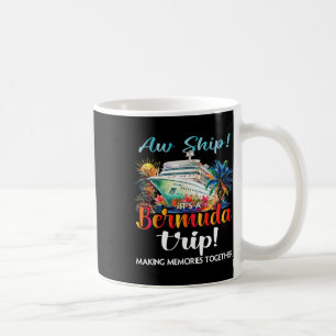 Aw Ship Its A Bermuda Trip 2025 Bermuda Cruise Tri Coffee Mug