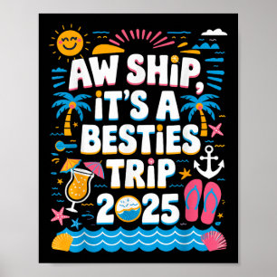 Aw Ship Its A Besties Trip 2025 Cruise Friend Grou Poster