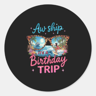 Aw Ship It's A Birthday Cruise Girls Trip 2025 Gir Classic Round Sticker