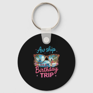 Aw Ship It's A Birthday Cruise Girls Trip 2025 Gir Key Ring
