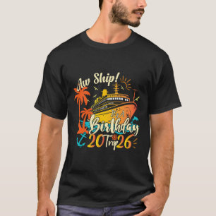 Aw Ship It's A Birthday Trip 2026 Retro Birthday C T-Shirt