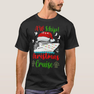 aw ship! it's a christmas cruise T-Shirt