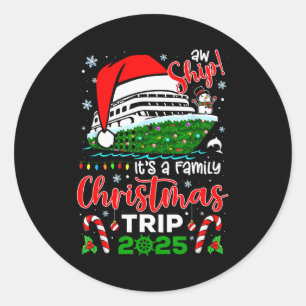 Aw Ship It's A Christmas Cruise Trip 2025 Family M Classic Round Sticker