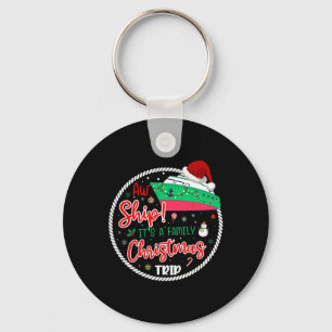 Aw Ship It's A Christmas Cruise Trip Matching Fami Key Ring