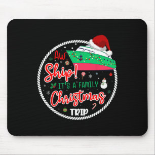 Aw Ship It's A Christmas Cruise Trip Matching Fami Mouse Pad