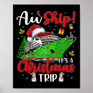 Aw Ship It's A Christmas Trip Cute Cruise Family F Poster