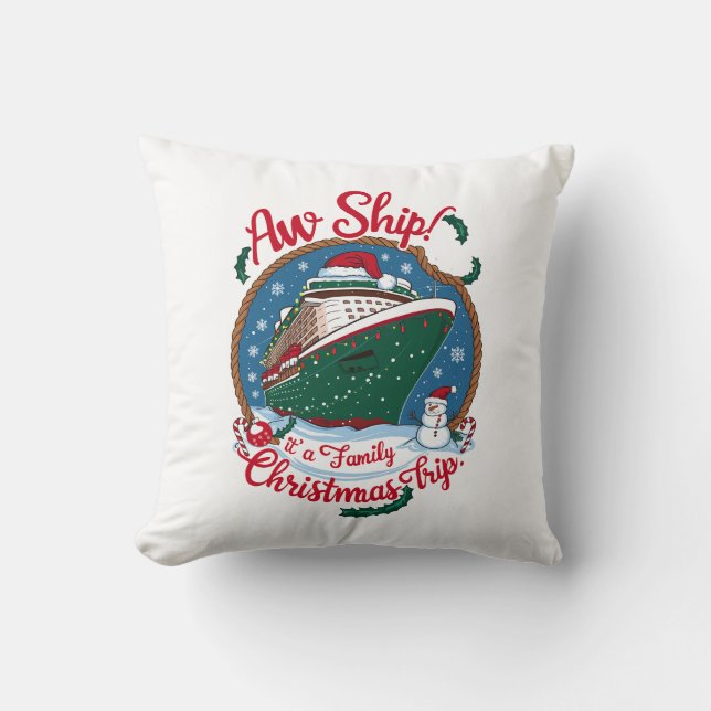 Aw Ship It's A Family Christmas Cruise Trip  Cushion (Front)