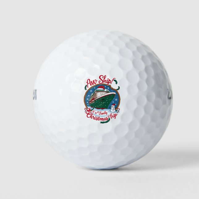 Aw Ship It's A Family Christmas Cruise Trip  Golf Balls (Front)