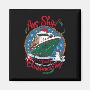 Aw Ship It's A Family Christmas Cruise Trip Magnet