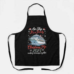 Aw Ship Its A Family Christmas Trip 2025 Matching Apron