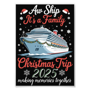Aw Ship Its A Family Christmas Trip 2025 Matching Photo Print