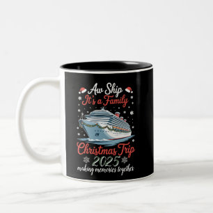 Aw Ship Its A Family Christmas Trip 2025 Matching Two-Tone Coffee Mug
