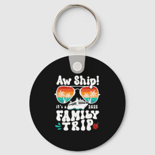 Aw Ship It's A Family Trip 2025 Cruise Beach Summe Key Ring