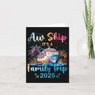 Aw Ship Its A Family Trip 2025 Cruise Family Vacat Card