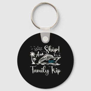 Aw Ship Its A Family Trip 2025 Cruise Matching Reu Key Ring