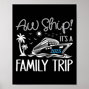 Aw Ship Its A Family Trip 2025 Cruise Matching Reu Poster