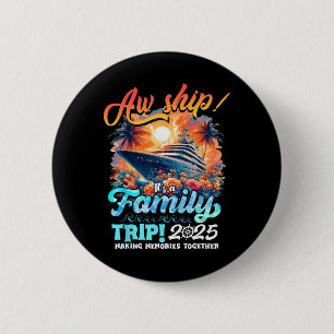 Aw Ship It's A Family Trip 2025 Family Matching Cr 6 Cm Round Badge