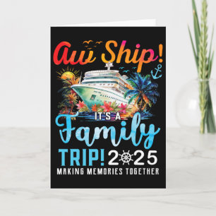 Aw Ship It's A Family Trip 2025 Family Matching Cr Card
