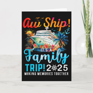Aw Ship It's A Family Trip 2025 Family Matching Cr Card