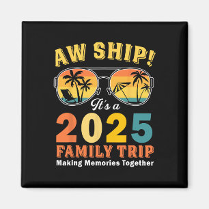 Aw Ship It's A Family Trip 2025 Family Matching Cr Magnet