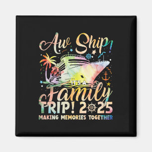 Aw Ship It's A Family Trip 2025 Family Matching Cr Magnet