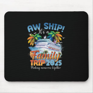 Aw Ship It's A Family Trip 2025 Family Matching Cr Mouse Pad